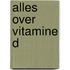 Alles over Vitamine D