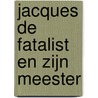 Jacques de fatalist en zijn meester by Denis Diderot