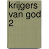 Krijgers van God 2 by Unknown