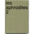 Les APhrodites 2