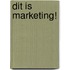 Dit is marketing!
