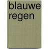 Blauwe regen door Malon Bakker