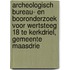 Archeologisch bureau- en booronderzoek voor Wertsteeg 18 te Kerkdriel, gemeente Maasdrie