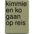 Kimmie en Ko gaan op reis