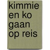 Kimmie en Ko gaan op reis door Edwin van Rossen