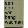 Een oord van bang wachten door Peter Bak