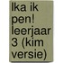LKA Ik pen! Leerjaar 3 (kim versie)