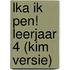 LKA Ik pen! Leerjaar 4 (kim versie)