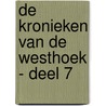 De Kronieken van de Westhoek - deel 7 door Ivanherpe