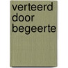Verteerd door begeerte by Carole Mortimer