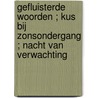 Gefluisterde woorden ; Kus bij zonsondergang ; Nacht van verwachting door Trish Morey
