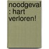 Noodgeval : hart verloren!