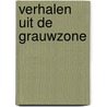 Verhalen uit de Grauwzone door J.M.H. Berckmans