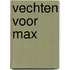 Vechten voor Max