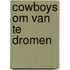 Cowboys om van te dromen