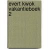 Evert Kwok Vakantieboek 2 door Tjarko Evenboer