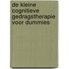 De kleine Cognitieve gedragstherapie voor Dummies by Rob Willson