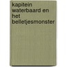 Kapitein Waterbaard en het Belletjesmonster door Lise de Meulder