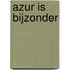 Azur is bijzonder