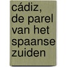 Cádiz, de parel van het Spaanse zuiden by Walter Devenijns