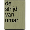 De strijd van Umar by Annemarie Jongbloed