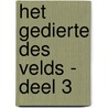 Het gedierte des velds - deel 3 by B.J. van Boven