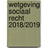 Wetgeving sociaal recht 2018/2019