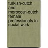 Turkish-Dutch and Moroccan-Dutch female professionals in social work by Peter Hendriks