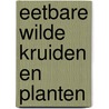 Eetbare wilde kruiden en planten door Monika Wurft