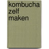 Kombucha zelf maken door Louise Avery
