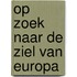 Op zoek naar de ziel van Europa