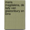 Maria Magdalena, de Lady van Glastonbury en Iona door Danielle van Dijk