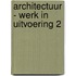 Architectuur - Werk in uitvoering 2