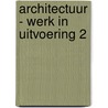 Architectuur - Werk in uitvoering 2 by Herman Prast
