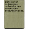 Profielen van Nederlandse outlawbikers en Nederlandse outlawbikersclubs. door Wouter van der Leest