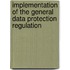 Implementation of the General Data Protection Regulation