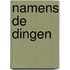 Namens de dingen