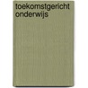 Toekomstgericht onderwijs door Monique Volman