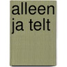 Alleen ja telt by Liesbeth Kennes