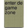 Enter de game zone door Monique van Hest