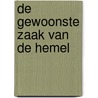 De gewoonste zaak van de hemel door Elihu van Groeneveld