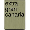 EXTRA GRAN CANARIA by Izabella Gawin