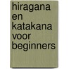 Hiragana en Katakana voor Beginners by Narinder Doerga