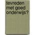 Tevreden met goed onderwijs?