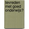 Tevreden met goed onderwijs? door Onbekend