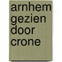 Arnhem gezien door Crone