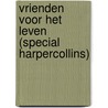 Vrienden voor het leven (Special HarperCollins) by Danielle Steel