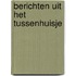 Berichten uit het tussenhuisje