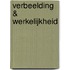 Verbeelding & werkelijkheid