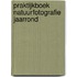 Praktijkboek Natuurfotografie jaarrond